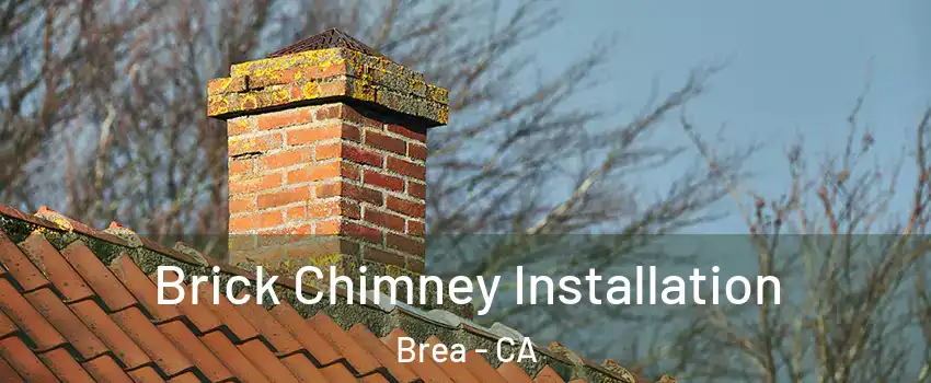  Brick Chimney Installation Brea - CA