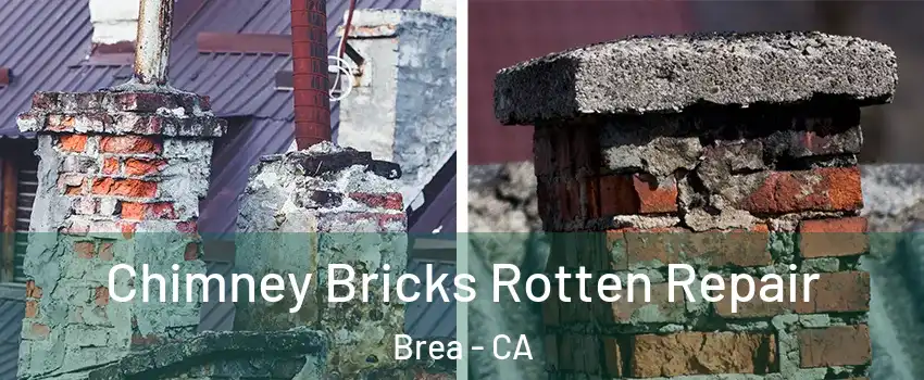  Chimney Bricks Rotten Repair Brea - CA
