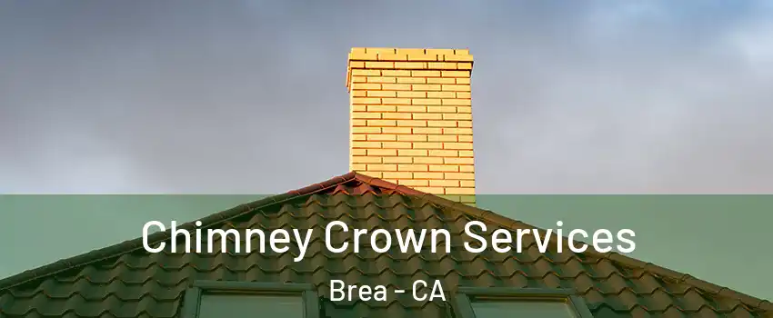  Chimney Crown Services Brea - CA