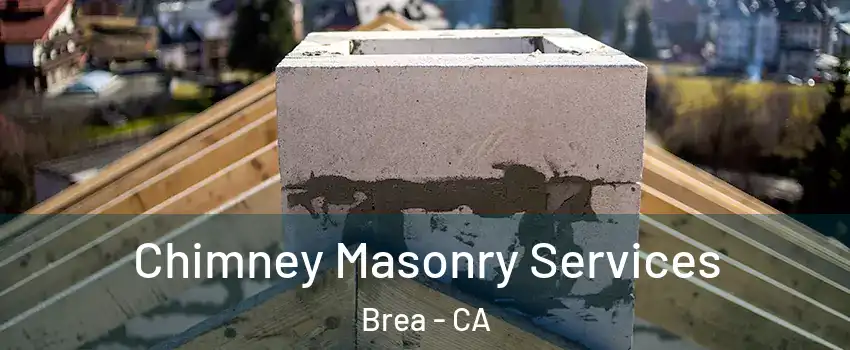  Chimney Masonry Services Brea - CA