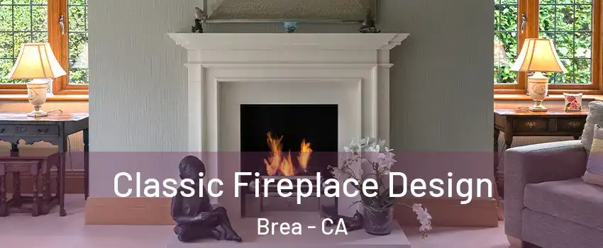  Classic Fireplace Design Brea - CA