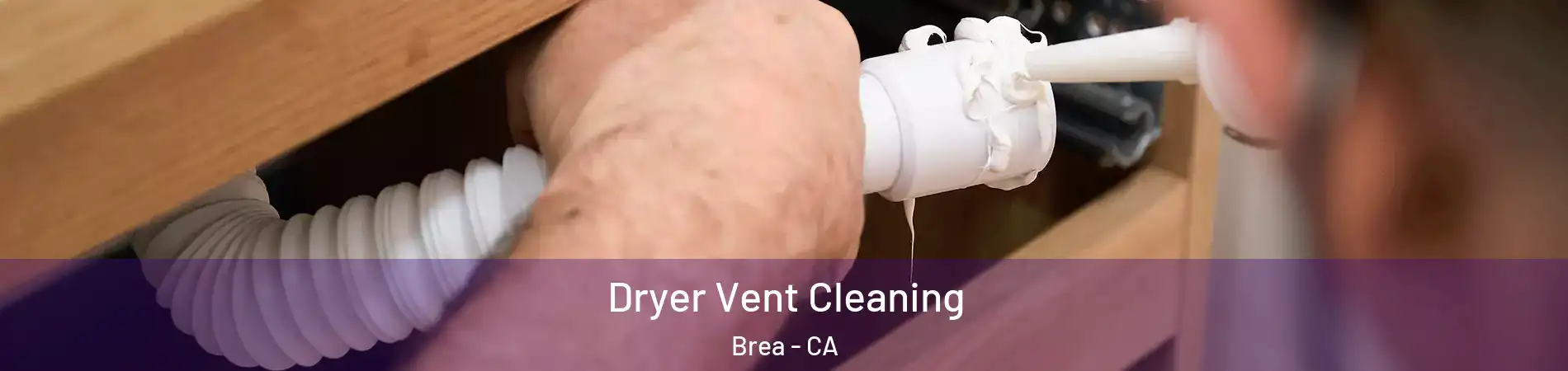  Dryer Vent Cleaning Brea - CA