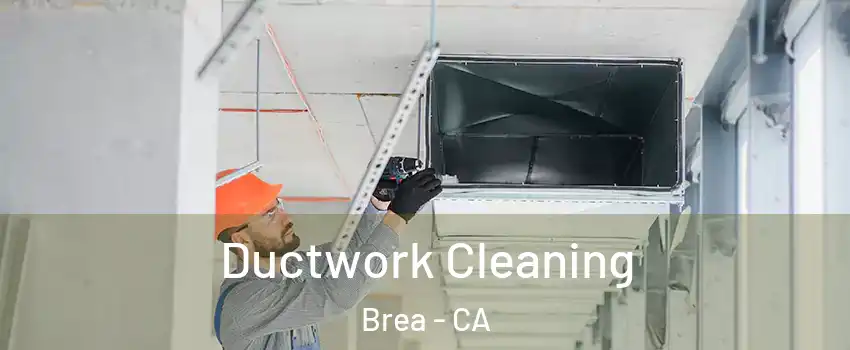  Ductwork Cleaning Brea - CA