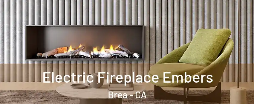  Electric Fireplace Embers Brea - CA