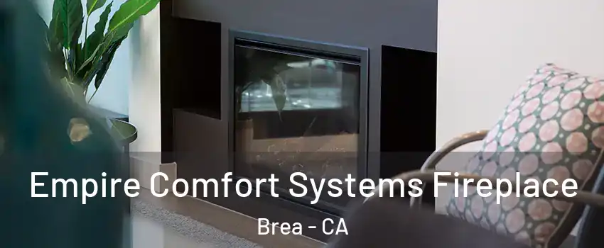  Empire Comfort Systems Fireplace Brea - CA