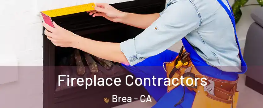  Fireplace Contractors Brea - CA