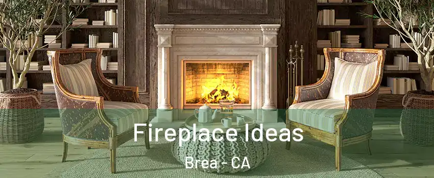  Fireplace Ideas Brea - CA