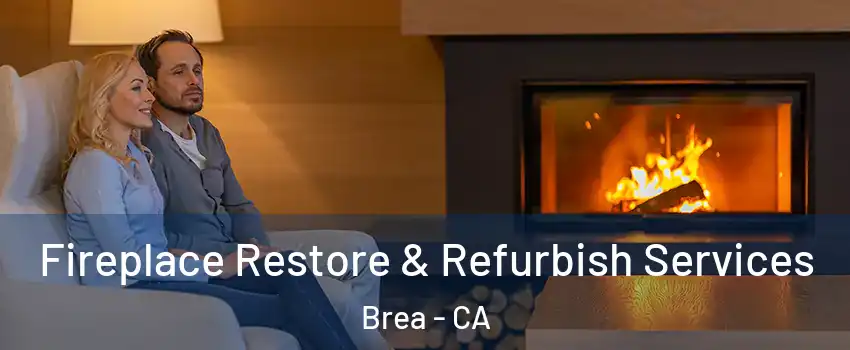  Fireplace Restore & Refurbish Services Brea - CA