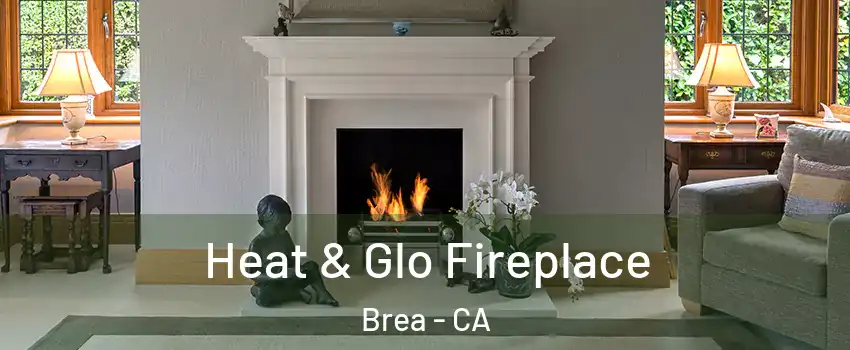  Heat & Glo Fireplace Brea - CA