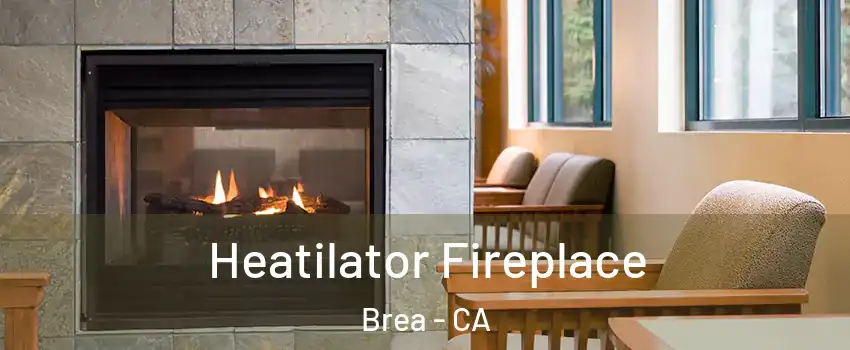  Heatilator Fireplace Brea - CA