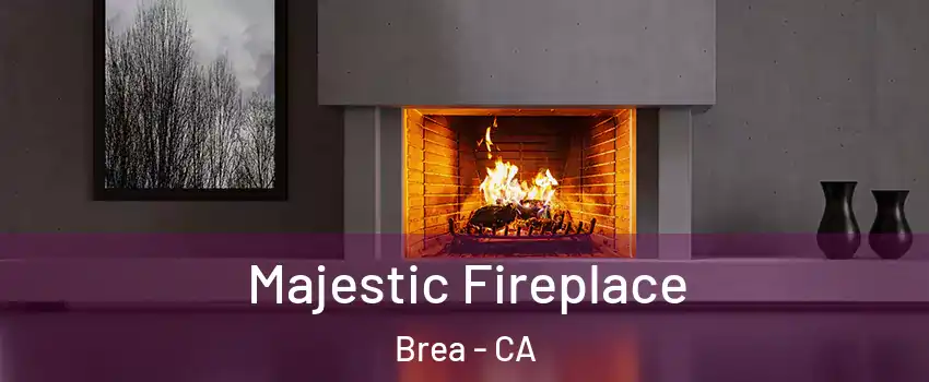  Majestic Fireplace Brea - CA