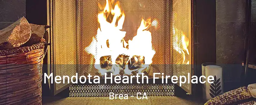  Mendota Hearth Fireplace Brea - CA
