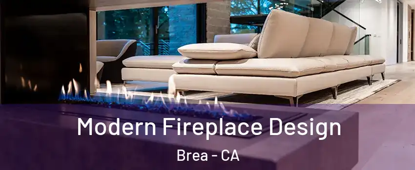  Modern Fireplace Design Brea - CA