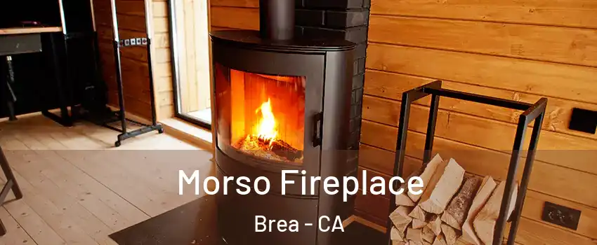  Morso Fireplace Brea - CA