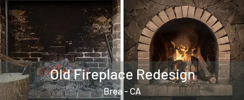  Old Fireplace Redesign Brea - CA