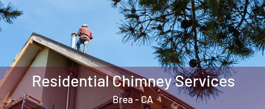  Residential Chimney Services Brea - CA