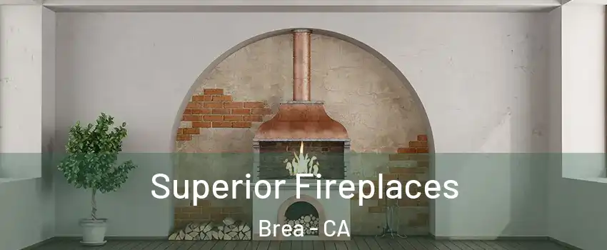  Superior Fireplaces Brea - CA