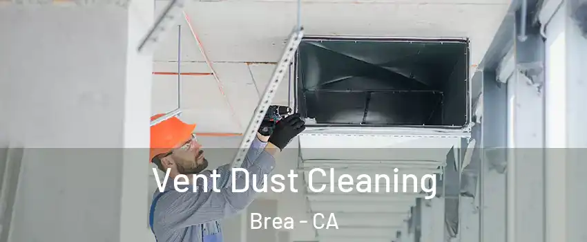  Vent Dust Cleaning Brea - CA