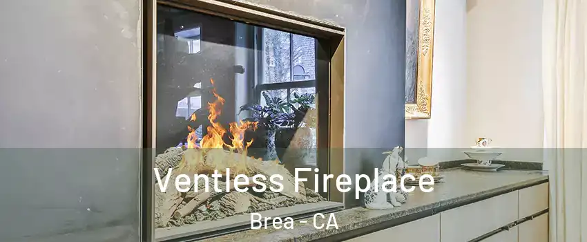 Ventless Fireplace Brea - CA