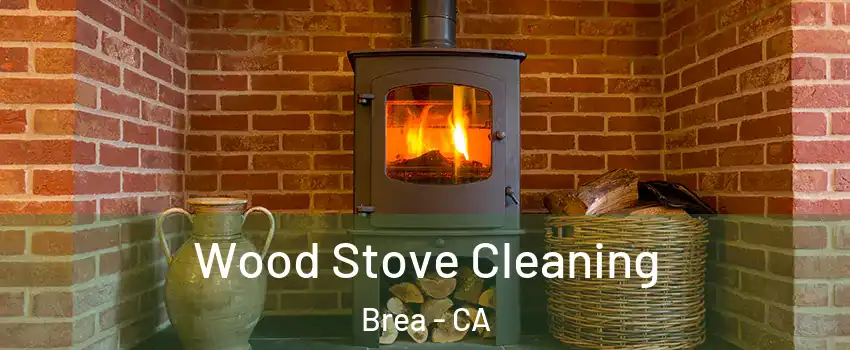  Wood Stove Cleaning Brea - CA
